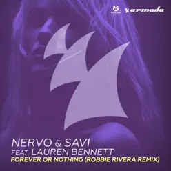 Forever or Nothing (Robbie Rivera Remix) [feat. Lauren Bennett] [Remixes] - Single - Nervo