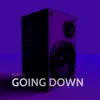 Stream & download Going Down - Single