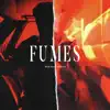 Fumes - Single album lyrics, reviews, download