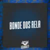Bonde Dos Rela - Single album lyrics, reviews, download