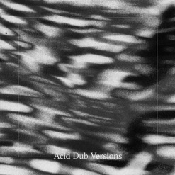 ACID - DUB VERSIONS cover art