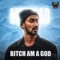 Bitch I Am a God - Muhfaad lyrics