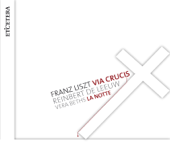 Liszt: Via Crucis, S. 53 - La Notte, S. 112/2 - Reinbert de Leeuw & Vera Beths