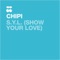 S.Y.L. (Show Your Love) [Alternative Mix] - Chipi lyrics