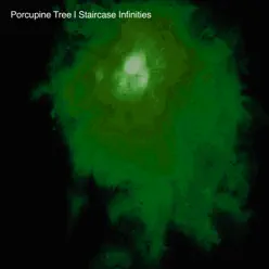 Staircase Infinities (Remastered) - Porcupine Tree