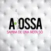 Samba De Una Nota Só - Single album lyrics, reviews, download