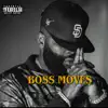 Boss Moves (feat. 12 Gauge Shotie) - Single album lyrics, reviews, download
