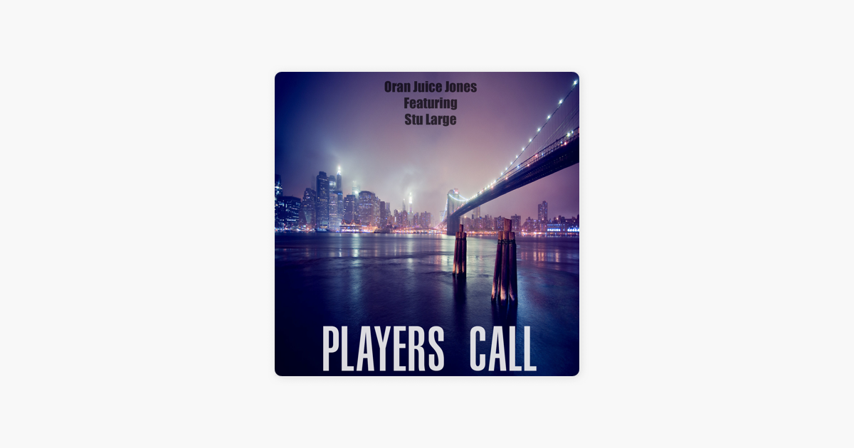 Players Call By Oran Juice Jones