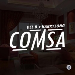 Del B & Harrysong - Comsa