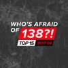 Who's Afraid of 138?! Top 15 - 2017-04
