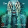 Escape the Mind, Vol. One