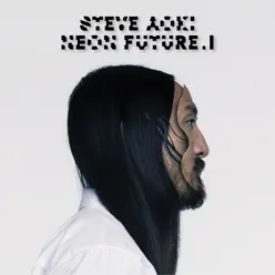 Neon Future I (Deluxe Edition) - Steve Aoki