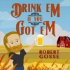 Drink Em If You Got Em - Single