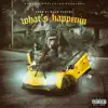 Whats Happenin (feat. SKEE Money) - Single album lyrics, reviews, download