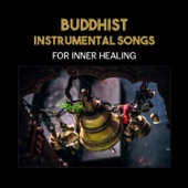 Buddhist Instrumental Songs for Inner Healing – Tibetan Singing Bowls, Bells. Gongs & Flute, Ambient Nature Sounds artwork