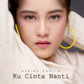 Ku Cinta Nanti by Ashira Zamita - cover art
