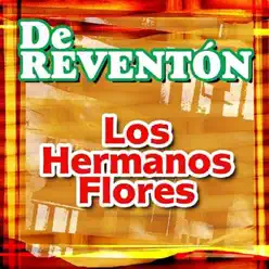 De Reventón - Los Hermanos Flores De Reventón - Los Hermanos Flores