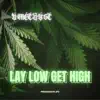 Lay Low Get High - Single album lyrics, reviews, download