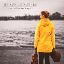 You Make Me Happy by My Sun and Stars album reviews, ratings, credits