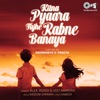 Kitna Pyaara Tujhe Rabne Banaya (Lofi Mix) - Single