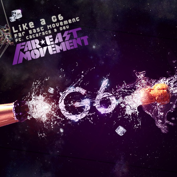 Like a G6 (feat. Cataracs & Dev) - Single - Far East Movement