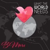 What the World Needs - Single