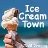 Ice Cream Town - Single album lyrics, reviews, download