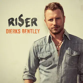 Riser by Dierks Bentley song reviws