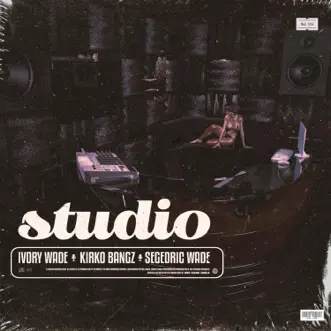 Studio - Single by Ivory Wade, Kirko Bangz & Segedric Wade album reviews, ratings, credits