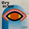 Cry To Me - Single album lyrics, reviews, download
