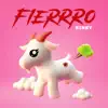 Fierrro album lyrics, reviews, download