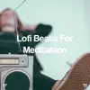 Lofi Beats for Meditation album lyrics, reviews, download