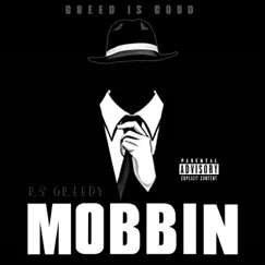 Mobbin - Single by RS Greedy album reviews, ratings, credits