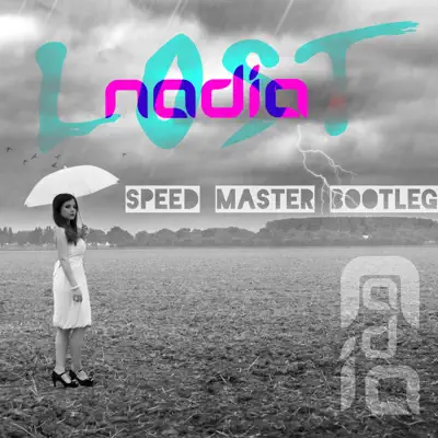 Lost (Speed Master Bootleg Remix) - Single - Nadia