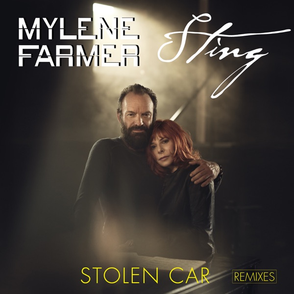 Stolen Car (feat. Sting) [Remixes] - Mylène Farmer