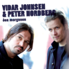 Den Morgenen - Vidar Johnsen & Peter Nordberg