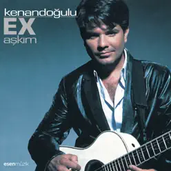 Ex Aşkım - Kenan Doğulu Ex Aşkım - Kenan Doğulu