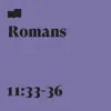 Romans 11:33-36 (feat. Eliza King) song lyrics