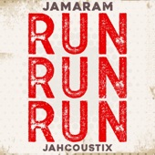 Jamaram & Jahcoustix - Run Run Run