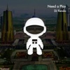 Need a Play - Single