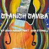 Spanish Samba (feat. John Stowell) - Single album lyrics, reviews, download