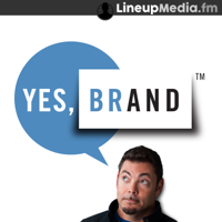Yes, Brand Podcast podcast