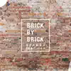 Brick by Brick (feat. Ish) - Single album lyrics, reviews, download