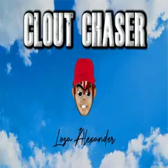 Clout Chaser - Single by Loza Alexander album reviews, ratings, credits