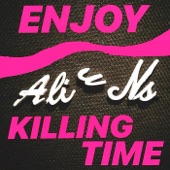 ALIENS - Enjoy Killing Time
