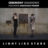 Ceremony Shadows - Light Like Stars