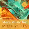 More Music for Mixed Voices 2022 (feat. The Oxford Choir) album lyrics, reviews, download