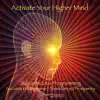Activate Your Higher Mind: Subconscious Programming for Success, Happiness, Abundance and Prosperity album lyrics, reviews, download
