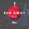 Run Away to Mars - Single