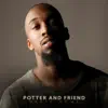 Potter and Friend (feat. Jesse Cline) - Single album lyrics, reviews, download